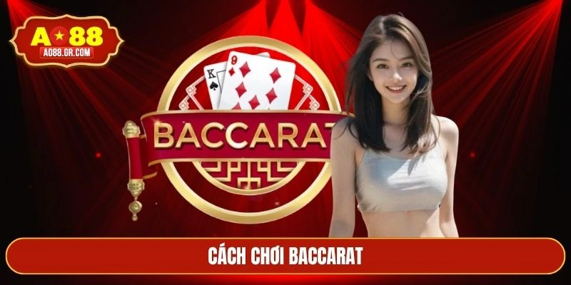 Cách chơi baccarat