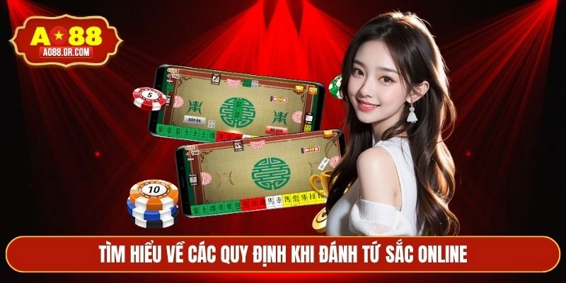 Tìm hiểu về các quy định khi đánh tứ sắc online