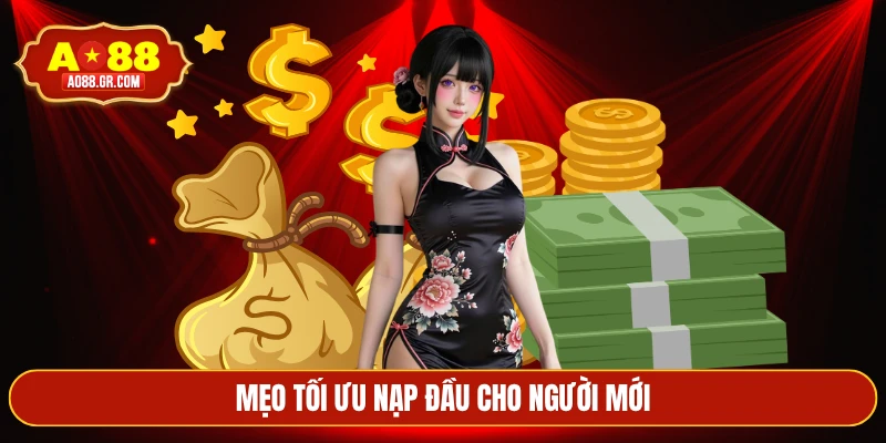 Mẹo tối ưu nạp đầu cho người mới