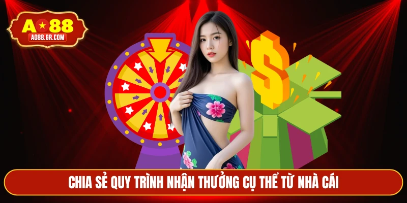 Chia sẻ quy trình nhận thưởng cụ thể từ nhà cái
